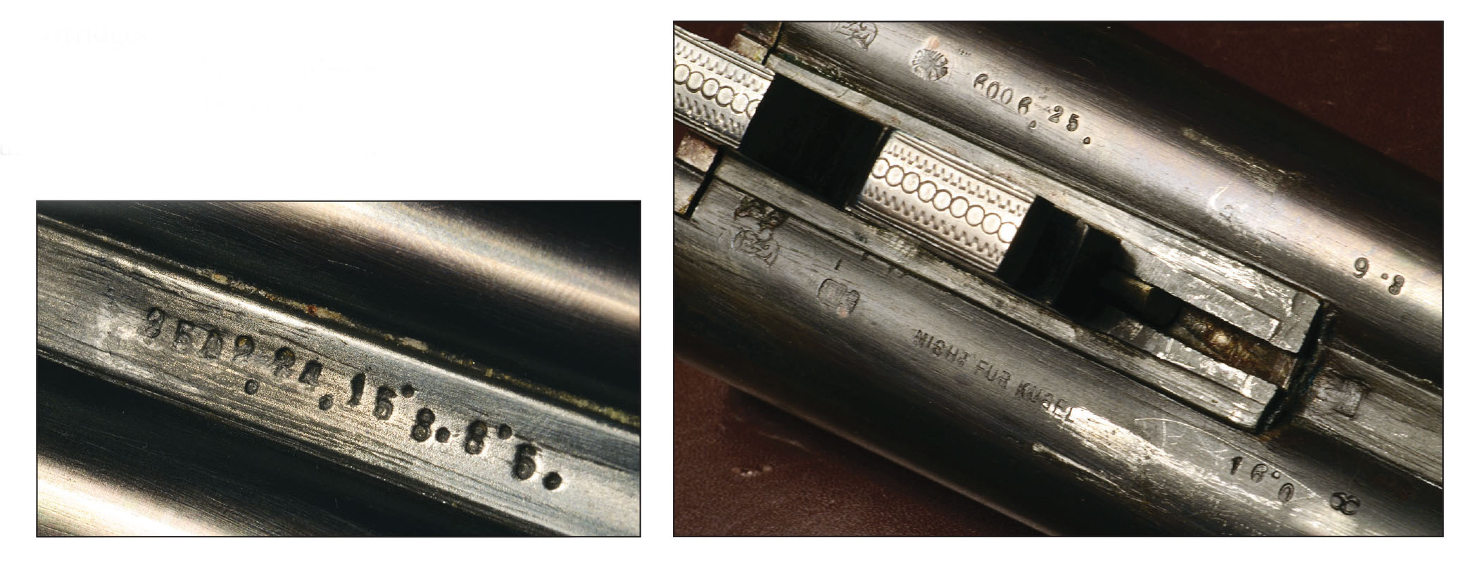 Proofmarks appear only on the barrels, not on the frame, and they are puzzling. The ‘25’ may indicate the year of manufacture, but I doubt it. I can’t find any reference that mentions such a system and the gun itself appears to have originated considerably earlier than that. Given the turmoil in Austria between 1890 and 1925, however, anything is possible. There is also no indication I can see of smokeless powder proof. The Nicht Für Kugel (not for ball) marking indicates choke in the barrel.